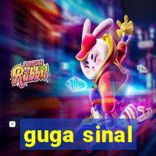 guga sinal